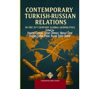 Contemporary Turkish-Russian Relations in the 21st Century Global Geopolitics (Policy Series)