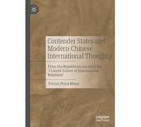 Contender States and Modern Chinese International Thought: From the Republican era until the 'Chinese School of International Relations'