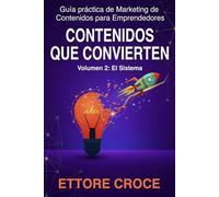 Contenidos que Convierten: Volumen 2: El Sistema
