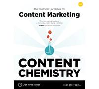 Content Chemistry: The Illustrated Handbook for Content Marketing