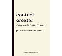 Content Creator Notebook: Professional Oversharer: Funny 120-Page Lined Dictionary Definition Journal for Content Creators, YouTubers, TikTok ... Podcasters & Social Media Professionals
