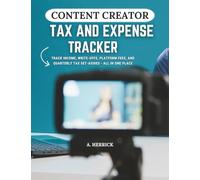 Content Creator Tax & Expense Tracker: Track Income, Write-Offs, Platform Fees, and Quarterly Tax Set-Asides - All in One Place