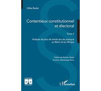 Contentieux constitutionnel et électoral: Tome 2 Analyse de plus de trente ans de pratique au Bénin et en Afrique (Logiques Juridiques)