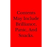 Contents May Include Brilliance, Panic, And Snacks.: Positive Affirmation Motivational And Inspirational Notebook