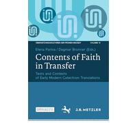 Contents of Faith in Transfer: Texts and Contexts of Early Modern Catechism Translations: 13 (Übersetzungskulturen der Frühen Neuzeit, 13)