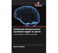 Contenuti biomeccanici cerebrali legati al parto: La falce cerebrale e la tenda del cervelletto