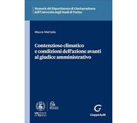 Contenzioso climatico e condizioni dell'azione avanti al giudice amministrativo (Ist. giuridico-Univ. Torino. Memorie)