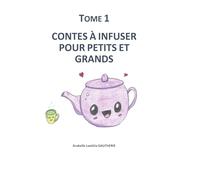 Contes à infuser pour petits et grands: Tome 1