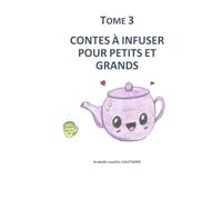 Contes à infuser pour petits et grands: Tome 3