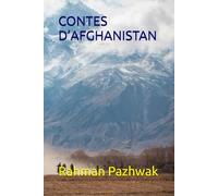 CONTES D’AFGHANISTAN: Afghanistan Folklore (Echoes of Afghanistan by Pazhwak)