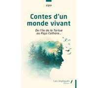 Contes d’un monde vivant: De l’île de la Tortue au Pays Cathare…
