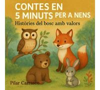 Contes de 5 minuts per a nens.: Històries del bosc amb valors per llegir abans d’anar a dormir. Per a nens de 3 a 8 anys.