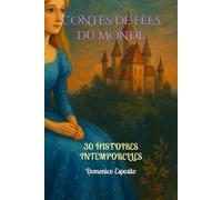 CONTES DE FÉES DU MONDE: 30 HISTOIRES INTEMPORELLES