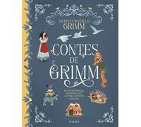 Contes de Grimm: Blanche-Neige, Raiponce et autres contes choisis (Mes albums classiques)