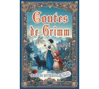 Contes de Grimm - Volume 1: Édition intégrale des 254 contes des frères Grimm au format premium pour les élèves et tout public
