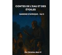Contes de l’Eau et des Étoiles: SAGESSE D'AFRIQUE - Volume 3
