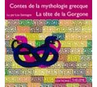 Contes De La Mythologie Grecque. La Tête De La Gorgone (audiolibro)