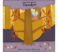 Contes de les estacions. Tardor (Catalá - A PARTIR DE 0 ANYS - PROJECTE DE 0 A 3 ANYS - Llibres manipulatius)