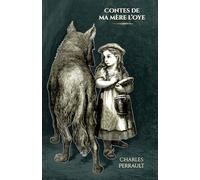 Contes de ma mère l'Oye: - Edition illustrée par 41 compositions de Gustave Doré
