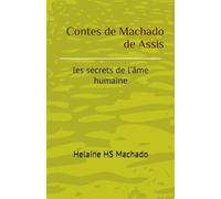 Contes de Machado de Assis: Les secrets de l’âme humaine