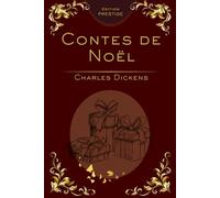 Contes de Noël de Charles Dickens - Édition Collector Prestige | Histoires Classiques pour Noël: Un recueil intemporel de contes de Noël pour enfants, adolescents et adultes - Lecture familiale et cadeau raffiné