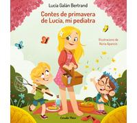 Contes de primavera de Lucía, mi pediatra | Lucía Galán Bertrand