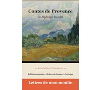 Contes de Provence (Édition annotée): Douze contes d'Alphonse Daudet - texte intégral, fiches de lecture et lexique