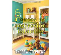 Contes de régression infantile: Un recueil d'histoires ABDL sur la façon de redevenir un bébé