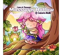 Contes de Tananaya - Mosswyn Hollow: Livre de coloriage fantastique mignon et relaxant avec fées, nature magique et pages de coloriage pour adultes