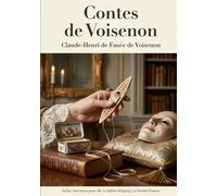 Contes de Voisenon: Les contes plaisants et l'esprit libertin de Claude Henri de Fusée de Voisenon, abbé galant du XVIIIe siècle.