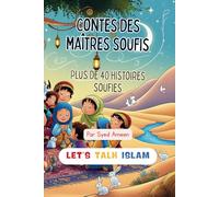 Contes des maîtres soufis: Plus de 40 histoires soufies (Sufi Stories For Kids)