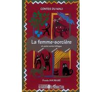 Contes du Mali: La femme sorcière. Galadio