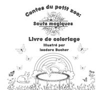 Contes du petit zoo Livre de coloriage: Sauts magiques