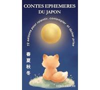 Contes éphémères du Japon: 72 saisons pour ralentir, contempler et lâcher prise