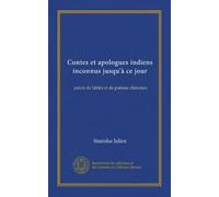 Contes et apologues indiens inconnus jusqu'à ce jour (Vol-1): suivis de fables et de poésies chinoises