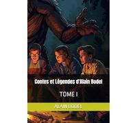 Contes et Légendes d'Alain Bodel: TOME I