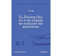 Contes et légendes de la réindustrialisation: La France s’en va-t’en guerre en oubliant ses munitions.