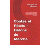 Contes et Récits - Bâtons de Marche: Fables et poèmes inspirés par la nature, les animaux et l’imaginaire. Histoires sculptées dans le bois et dans l’âme.
