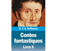 Contes fantastiques: Deuxième livre