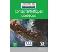Contes Fantastiques Québécois. Niveau 3/b1. Lectures Cle En Franç Ais