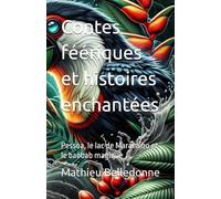 Contes féériques et histoires enchantées: Pessoa, le lac de Maracaibo et le baobab magique