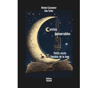 Contes inénarrables et Petits récits tombés de la lune