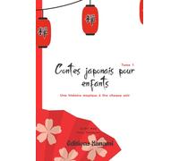 Contes japonais pour enfants : histoires du soir magiques et apaisantes: Une histoire magique à lire chaque soir