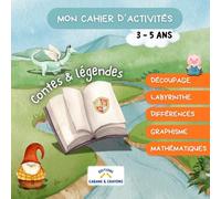 Contes & Légendes - Cahier d’activités 3-5 ans : 35 jeux éducatifs en couleur | Coloriage, découpage, logique, graphisme, chiffres | Dès la ... motricité fine, la logique et l’observation.