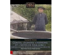 Contes, légendes, chansons et "notes de folk-lore": Traditions populaires recueillies en Bretagne entre 1890 et 1924