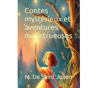 Contes mysterieux et aventures monstrueuses (Contes Mystérieux et Aventures Monstrueuses)