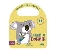 Contes per a nadons - Anem a dormir: Un conte per a bebès per aprendre a anar al llit quan toca, interactiu, amb una solapa i amb una nansa: 2 (Pas a pas, aprendràs i et divertiràs)
