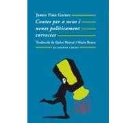 Contes Per A Nens I Nenes Politicament Correctes (19ª Ed.)