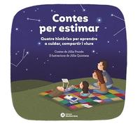 Contes Per Estimar - Quatre Contes Per Aprendre A Cuidar, Compartir I Viure: Quatre històries per aprendre a cuidar, compartir i viure