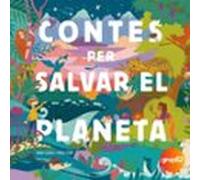 Contes Per Salvar El Planeta